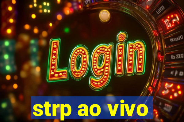 strp ao vivo